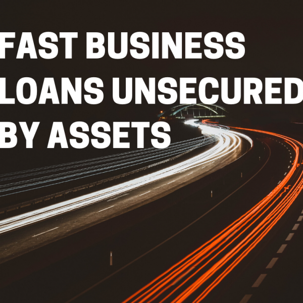 fast business loans unsecured by assets